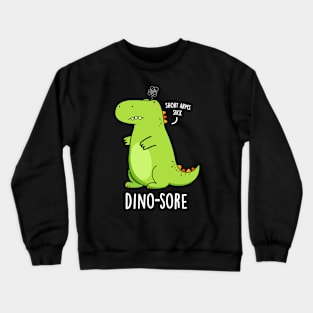 Dino-sore Cute Irritated Dinosaur Pun Crewneck Sweatshirt